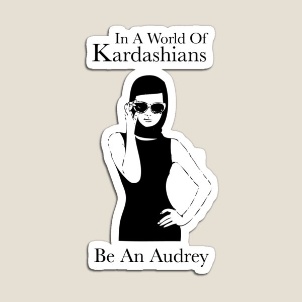 Aperçu de l'œuvre Dans un monde de Kardashians, soyez une Audrey créée et vendue par miluri.