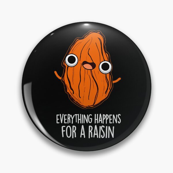 Item preview, Everything Happens For A Raisin Funny Food Puns (Dark BG) designed and sold by punnybone.