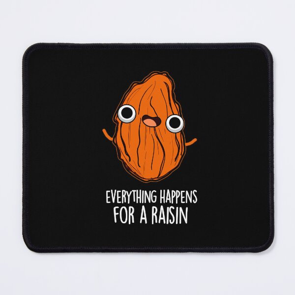 Item preview, Everything Happens For A Raisin Funny Food Puns (Dark BG) designed and sold by punnybone.