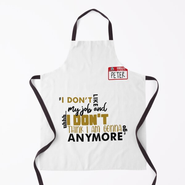 Item preview, I don't like my job and uh...I don't think I am gonna go anymore -Peter Gibbons, Office Space designed and sold by Sticker Up.