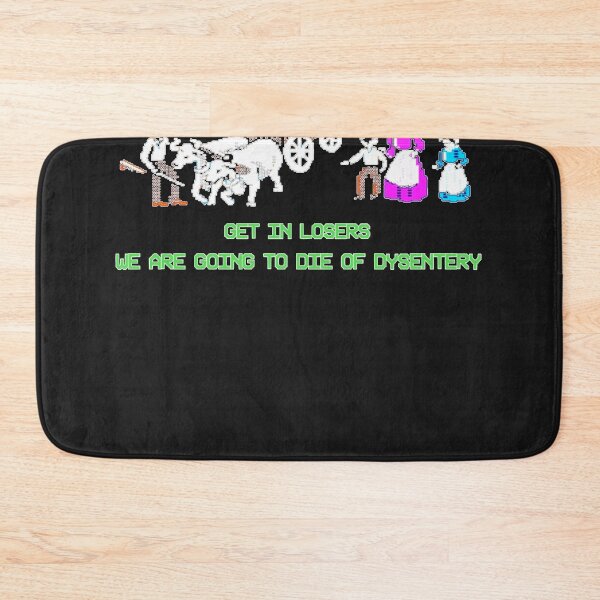 Item preview, Get in losers we are going to die of dysentery Essential   designed and sold by NancyNewell.