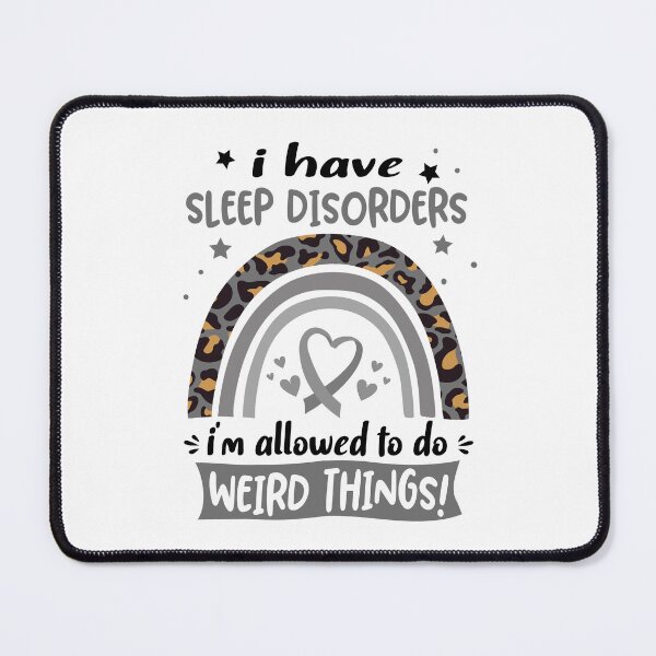 Item preview, Sleep Disorders Awareness - I have Sleep Disorders i am allowed to do Weird Things! designed and sold by KirstybShop.