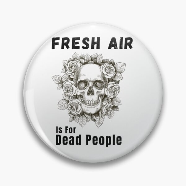 Item preview,  Morbid Fresh Air Is For Dead People morb designed and sold by MadisonGlover.