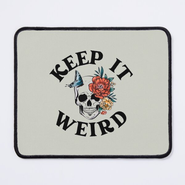 Item preview, Keep it Weird Morbid ikeep designed and sold by MadisonGlover.