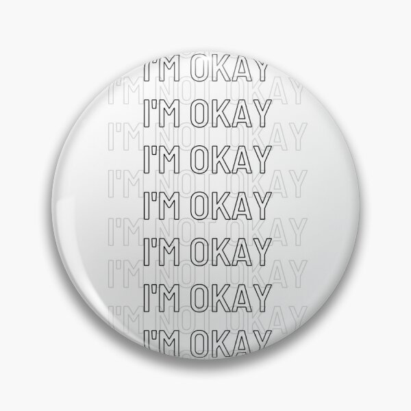Item preview, I'm Okay (I'm Not Okay) designed and sold by deklinlee.