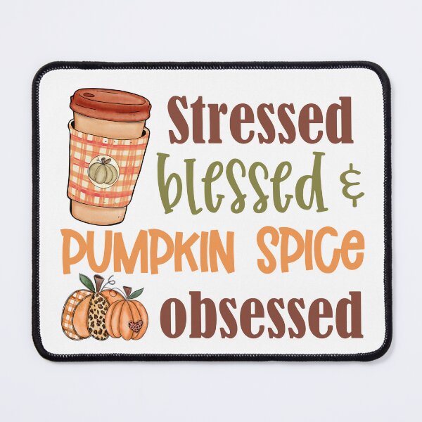 Item preview, Stressed, Blessed, and Pumpkin Spice Obsessed designed and sold by Jessi-Sketches.