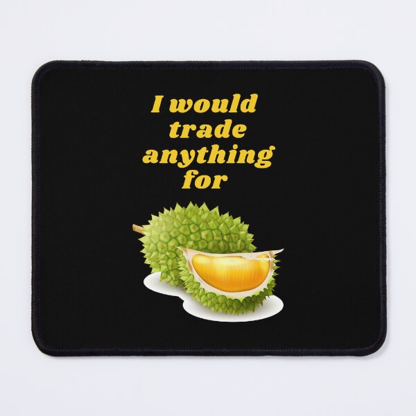 Item preview, Durian Funny Quotes. Durian Lover. I Love Durian. I would trade anything for durian.  designed and sold by Apkdesigner.