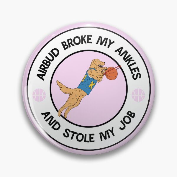 Item preview, Airbud Broke My Ankles - Funny Basketball Meme designed and sold by sportsign.
