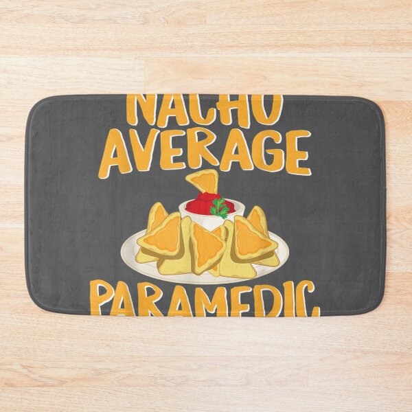 Item preview, Nacho Average Paramedic, EMS Paramedic  designed and sold by niqaf.