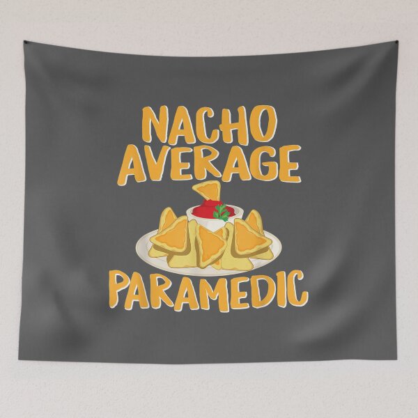 Item preview, Nacho Average Paramedic, EMS Paramedic  designed and sold by niqaf.