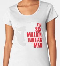 Six Million Dollar Man Shirt Women's Premium T-Shirt