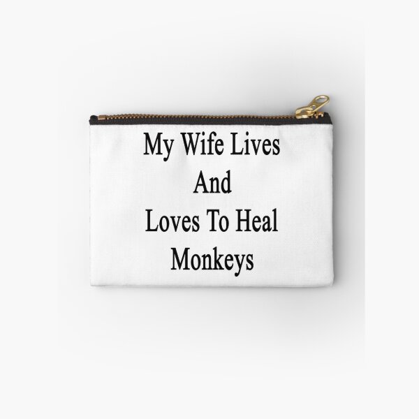 Item preview, My Wife Lives And Loves To Heal Monkeys  designed and sold by supernova23.