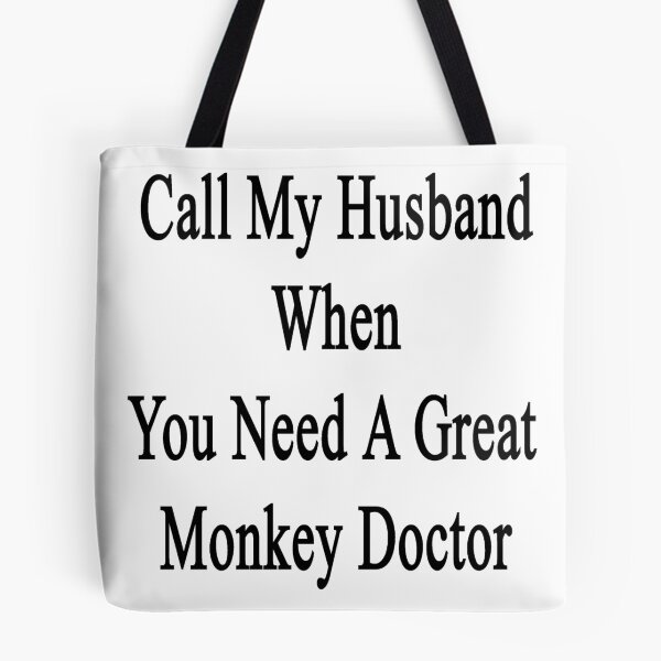 Item preview, Call My Husband When You Need A Great Monkey Doctor  designed and sold by supernova23.