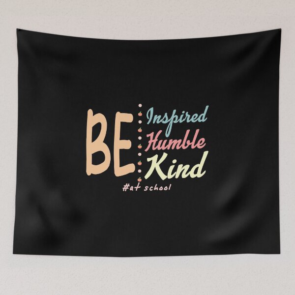 Item preview, Be Inspired Humble And Kind Student Teacher Back To School designed and sold by karybaquetu10.
