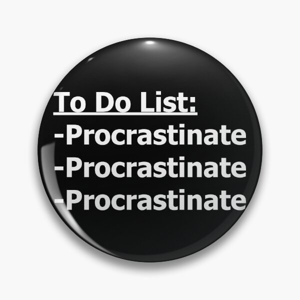 Item preview, To Do List: Procrastinate (White Text) designed and sold by SolGalaxyDesign.