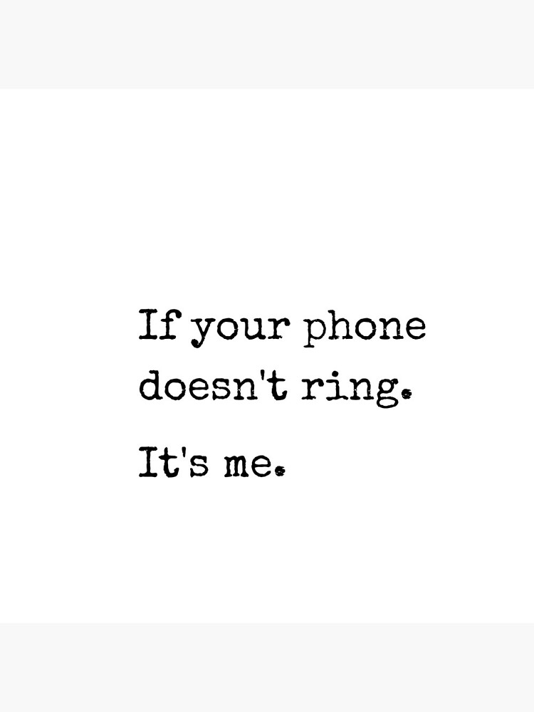 If YOUR PHONE DOESN'T RING IT'S ME. Graphic by Arman · Creative Fabrica