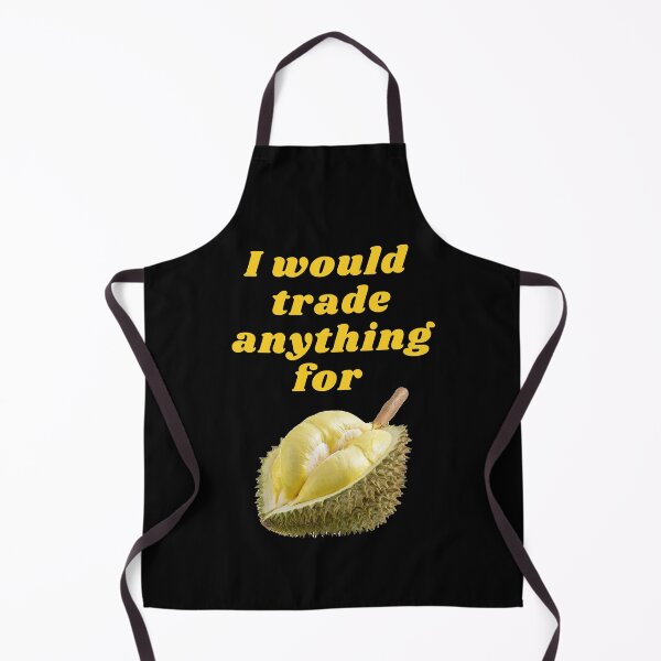 Item preview, I would trade anything for durian. Durian Lover. I Love Durian. Durian is My Favorite. designed and sold by Apkdesigner.