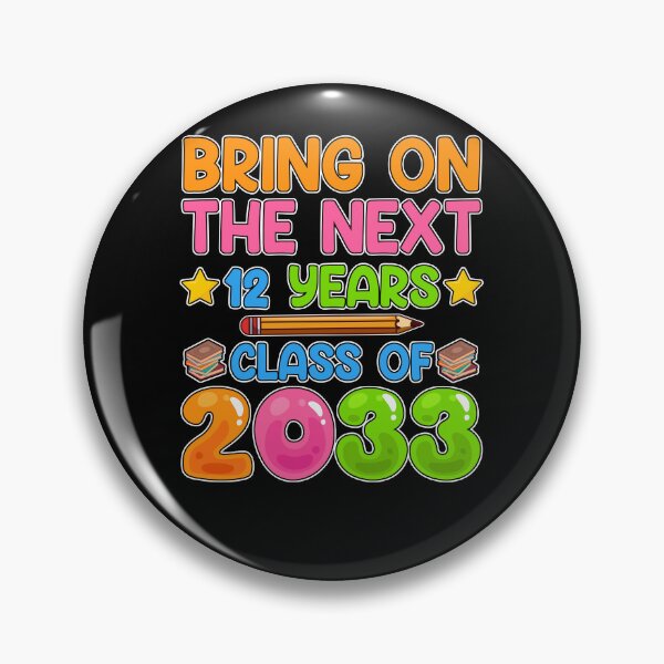 Item preview, Bring On The Next 12 Years Class Of 2033 Funny School Back To School designed and sold by jongcovitza.