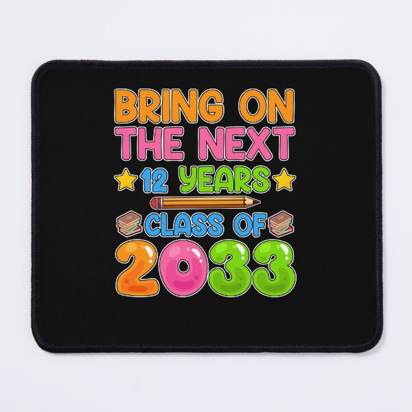 Item preview, Bring On The Next 12 Years Class Of 2033 Funny School Back To School designed and sold by jongcovitza.