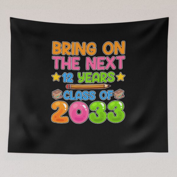 Item preview, Bring On The Next 12 Years Class Of 2033 Funny School Back To School designed and sold by jongcovitza.