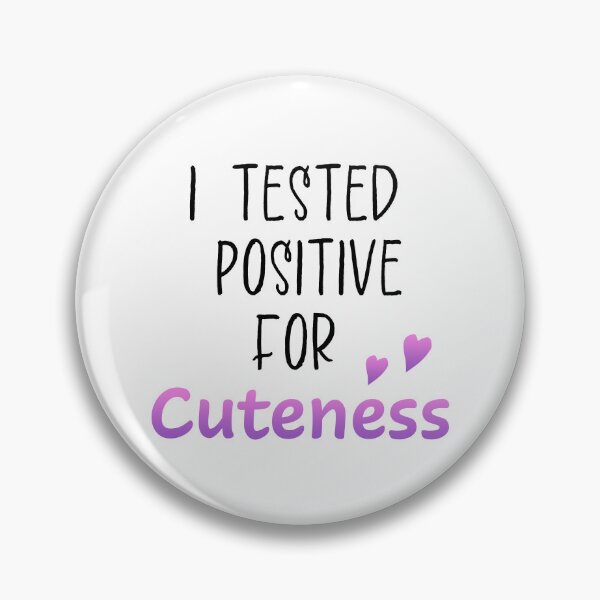 Item preview, I Tested Positive for Cuteness designed and sold by KTSubz Faith & Fun Designs.