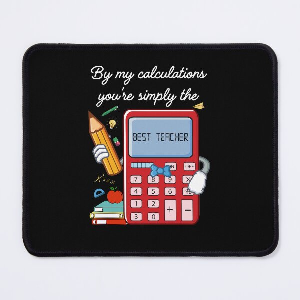 Item preview, By My Calculations You Are Simply The Best Teacher Teacher Appreciation Teacher Life Back To School designed and sold by jongcovitza.