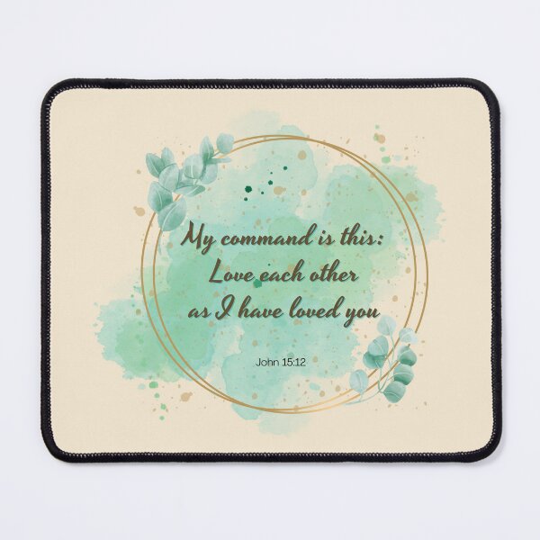 Item preview, My Command is this: Love each other as I have Loved you - John 15:12 designed and sold by THEARESTON.
