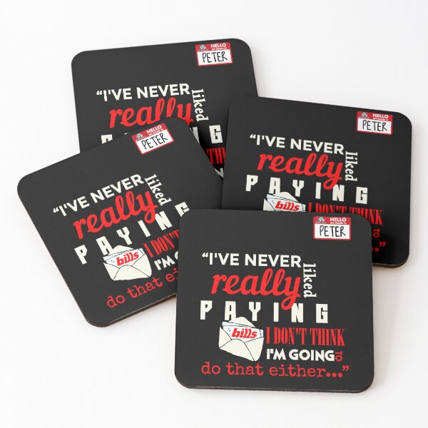 Item preview, I've never really like paying bills. I don't think I'm going to do that either... - Peter Gibbons, Office Space designed and sold by Sticker Up.