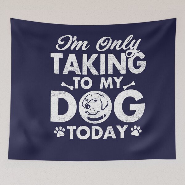 Item preview, I'm Only talking To My Dog Today Dog lover designed and sold by Simeon	 Dorelus.