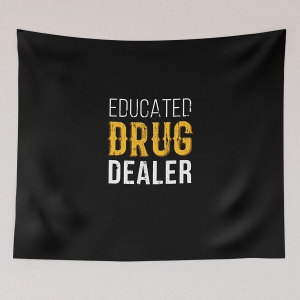 Item preview, Educated Drug Dealer Pharmacist designed and sold by aryagiri.
