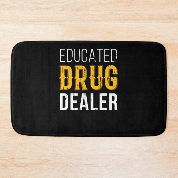 Item preview, Educated Drug Dealer Pharmacist designed and sold by aryagiri.