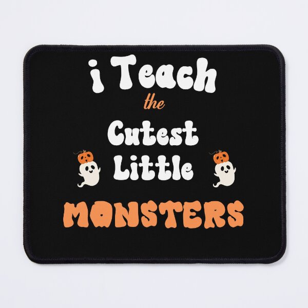 Item preview, I Teach The Cutest Little Monsters | Halloween Autumn This Year designed and sold by designsdetour.