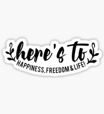 happiness, freedom and life - great comet (3) Sticker