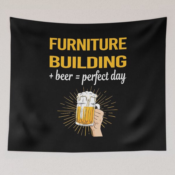 Item preview, Beer Perfect Day Furniture Building Carpentry Carpenter designed and sold by WigglesDailey.