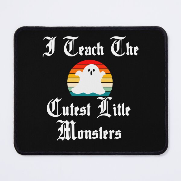 Item preview, I Teach The Cutest Little Monsters | Halloween Autumn This Year designed and sold by designsdetour.