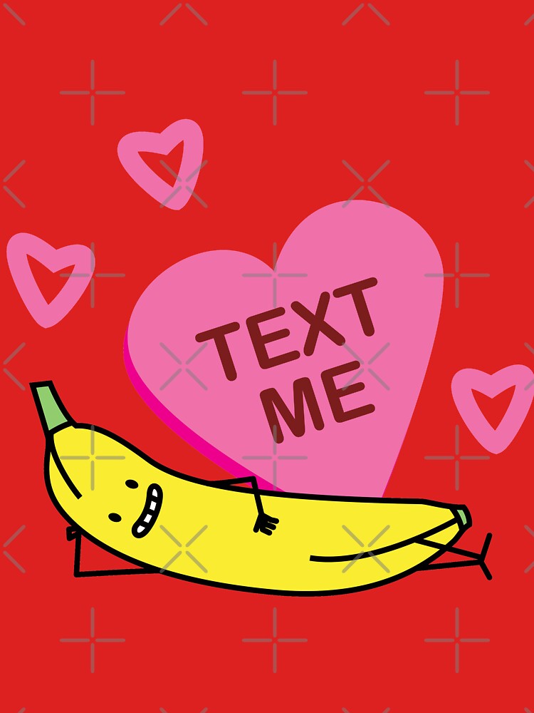 Banana Text Me Valentine Valentines Day Laying T Shirt By Berenicelimon Redbubble