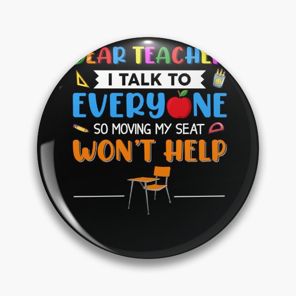 Item preview, Dear Teacher I Talk To Everyone So Moving My Seat Won't Help designed and sold by batyduntenu.