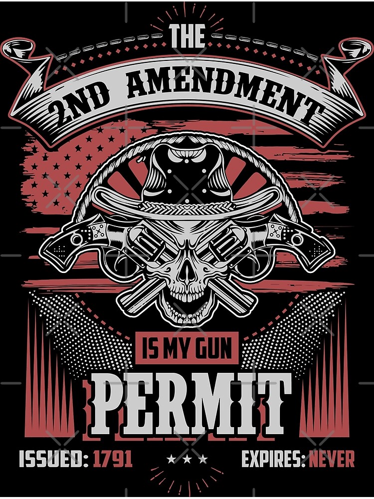 "The Second Amendment Is My Gun Permit" Poster For Sale By ...