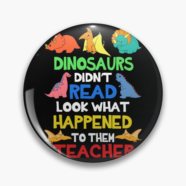 Item preview, Dinosaurs Didn't Read Look What Happened To Them Teacher designed and sold by batyduntenu.
