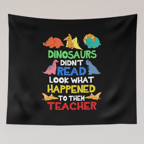 Item preview, Dinosaurs Didn't Read Look What Happened To Them Teacher designed and sold by batyduntenu.