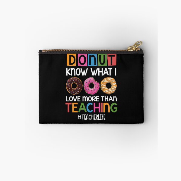 Item preview, Donut Know What I Love More Than Teaching Teacher Life Donut Lovers designed and sold by batyduntenu.