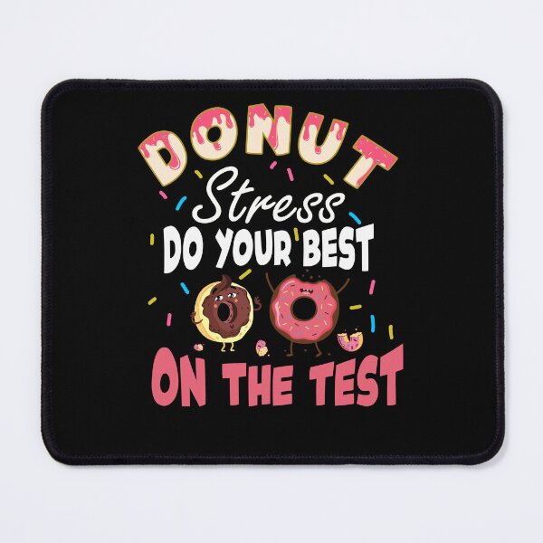 Item preview, Donut Stress Do Your Best On The Test designed and sold by batyduntenu.