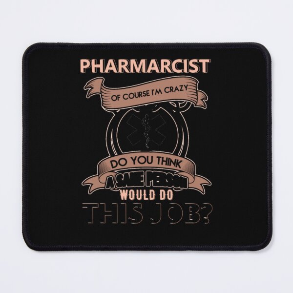 Item preview, I Am A Pharmacist Of Course I m Crazy designed and sold by aryagiri.