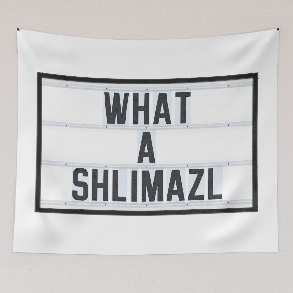 Item preview, WHAT A SHLIMAZL designed and sold by Art-Frankenberg.