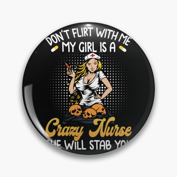 Item preview, Don't Flirt With Me My Wife Is A Crazy Nurse She Will Stab You designed and sold by batyduntenu.