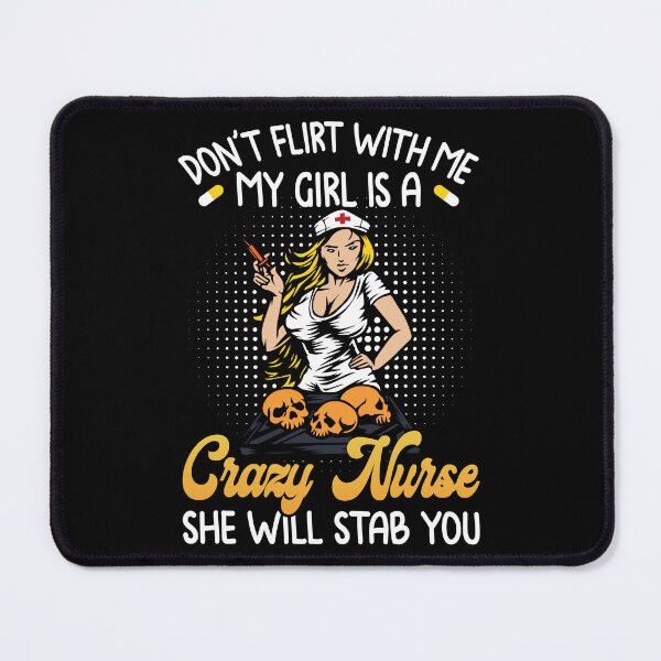 Item preview, Don't Flirt With Me My Wife Is A Crazy Nurse She Will Stab You designed and sold by batyduntenu.