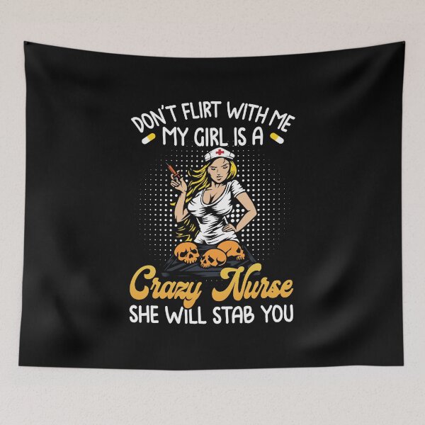 Item preview, Don't Flirt With Me My Wife Is A Crazy Nurse She Will Stab You designed and sold by batyduntenu.