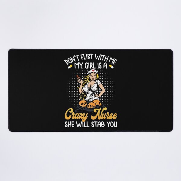 Item preview, Don't Flirt With Me My Wife Is A Crazy Nurse She Will Stab You designed and sold by batyduntenu.