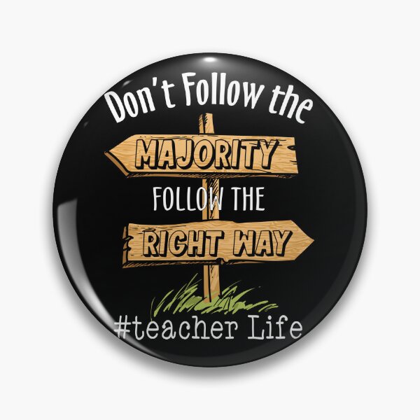 Item preview, Don't Follow The Majority Follow The Right Way Teacher Life designed and sold by batyduntenu.