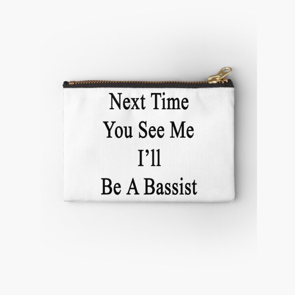 Item preview, Next Time You See Me I'll Be A Bassist  designed and sold by supernova23.